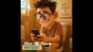 Meet My Future Patient | Using Phone in Toilet | Beware of Piles!