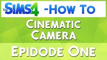 How To: The Sims 4 Cinematic Camera