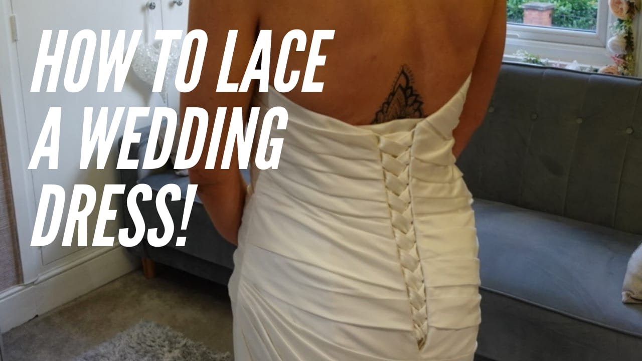How to lace up your Wedding Dress - YouTube