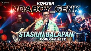KONSER NDABOY_GENK LAGU STASIUN BALAPAN At Koplove Fest