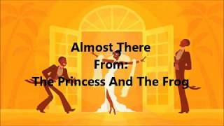 The Princess And The Frog Almost There (Lyric Video)