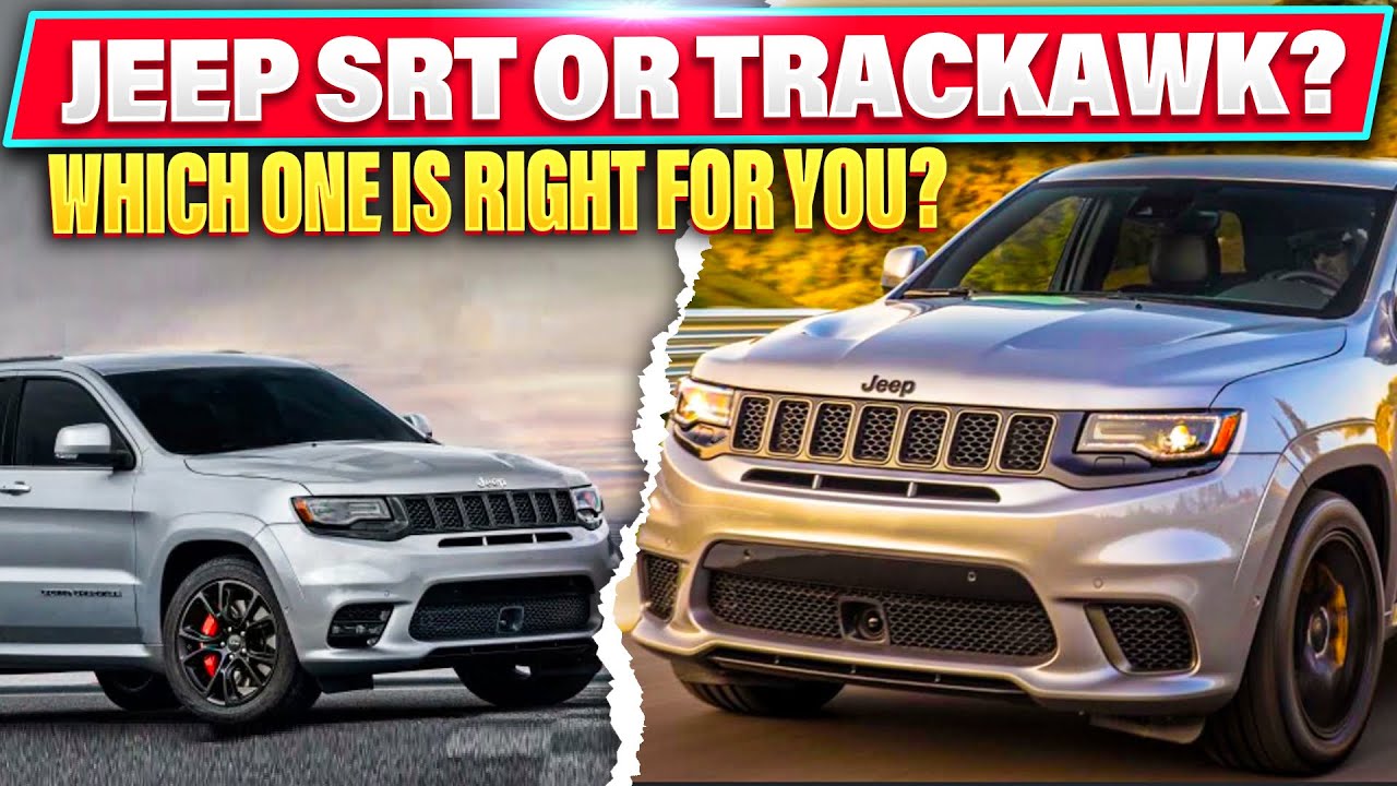 Jeep SRT or Jeep Trackhawk? Which Car Is Right For You? - YouTube