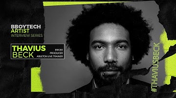 BboyTech Artist Interview Series - Thavius Beck