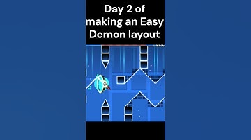 Day 2 of making an Easy Demon layout