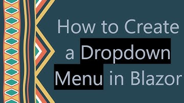 How to Create a Dropdown Menu in Blazor
