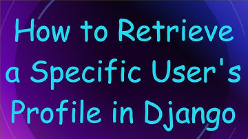 How to Retrieve a Specific User
