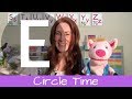 Circle Time Letter E