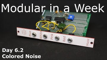 Colored Noise - DIY Modular in a Week 6.2