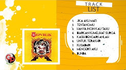 Repvblik - Punya Arti [Full Album]  - Durasi: 39:03. 