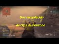 Una recopilación de clips de Warzone