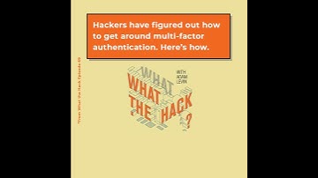 How Do Hackers Get Around Multi-Factor Authentication?