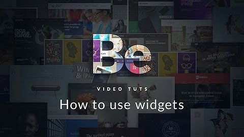 How to use widgets and the widgets section