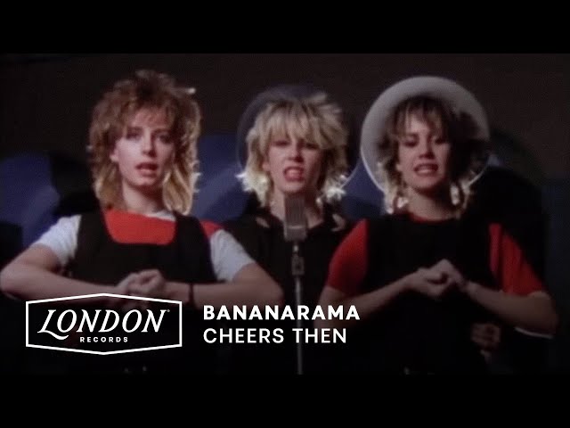 Bananarama - Cheers Then