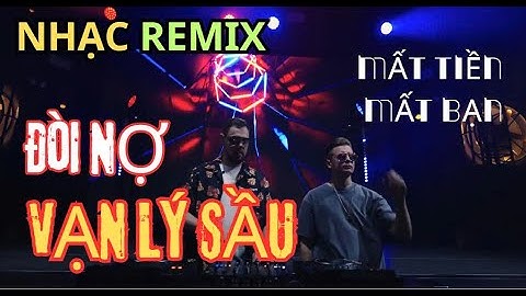 Đòi Nợ Vạn Lý Sầu - Nhạc Remix Sôi Động