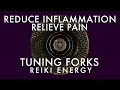 Reduce inflammation relieve pain  432hz tuning forks reiki energy  soundhealing meditation