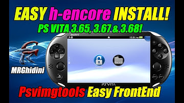 EASY h-encore INSTALL! PS VITA 3.65, 3.67 & 3.68! Psvimgtools Easy FrontEnd!