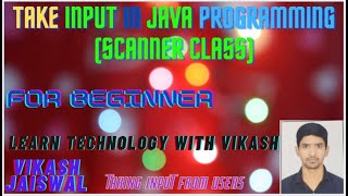 Full INPUT IN JAVA|SCANNER CLASS|EDUCATE YOURSELF DAILY Guide