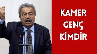 KAMER GENÇ KİMDİR, HAYATI VE HAKKINDA BİLİNMEYENLER