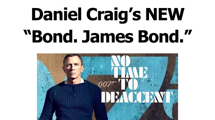 "Bond, James Bond"  Daniel Craig's NEW pronunciation