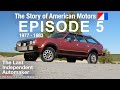 AMC Makes Eagles &amp; Alliances | Ep5: The Last Independent Automaker
