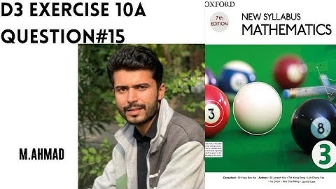 D3 exercise 10A (Q.15) complete solution. new syllabus mathematics 7th edition.