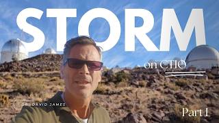 Above the Clouds Episode 3 Part I: CTIO Storm!
