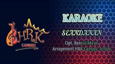 Karaoke SEANDANAN || Cipt. Basnal Ma