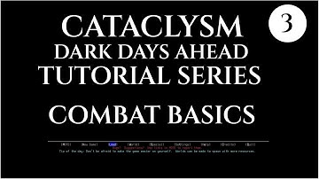 COMBAT BASICS - 03 Cataclysm Dark Days Ahead - CDDA TUTORIAL