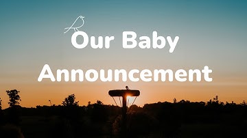 OUR BABY ANNOUNCEMENT, Cinematic storytelling