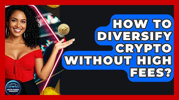 How To Diversify Crypto Without High Fees? - Crypto Trading Strategists