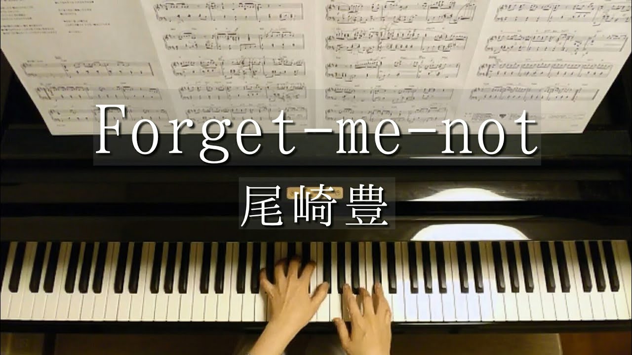 Forget Me Not 尾崎豊 Yutaka Ozaki Piano Youtube