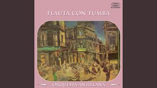 Video thumbnail of "Orquesta Antillana - Flauta Con Tumba"