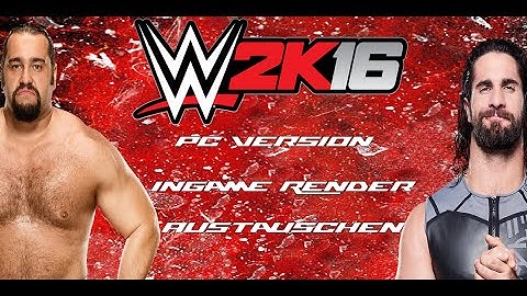 WWE2K16 PC Render austauschen [Tutorial] Deutsch