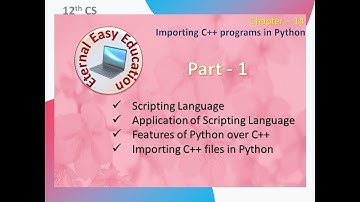 TN 12th STD CS Chapter 14Importing  C++ files in python(Part 1 Python Vs C++, Scripting language )
