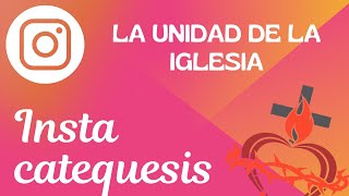 🕊️ Instacatequesis, La Unidad de la Iglesia