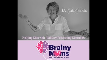 Help for Auditory Processing Disorders with Guest Dr. Jody Jedlicka