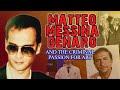 Matteo Messina Denaro -- Passion For Crime and Art