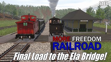 More Freedom Railroad: Final Load to the Ela Bridge! | Railroader S1E8