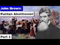 Gambar cover John Brown: Puritan Abolitionist | Part 1