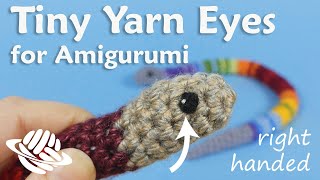 Tiny Yarn Eyes for Amigurumi (right-handed version)