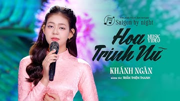 🔥SIÊU PHẨM TRẦN THIỆN THANH 🔥 HOA TRINH NỮ | KHÁNH NGÂN | GIỌNG CA TRẺ ĐẸP