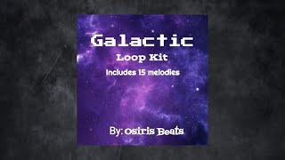 Galactic Loop Kit | Melody Loops (prod. Osiris)