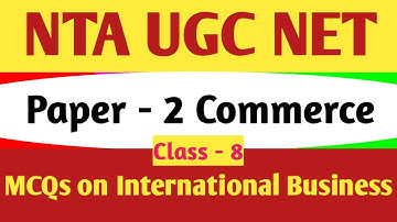 Class 8 || NTA UGC NET Paper 2 Commerce || MCQs on International Business