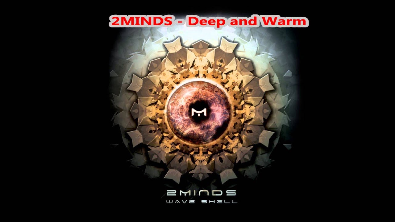 Watch 2Minds - Deep and Warm on YouTube Watch 2Minds - Deep and Warm on YouTube