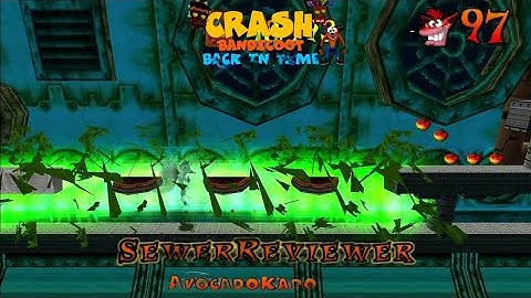 Crash Bandicoot - Back in Time Fan Game: Custom Level: Sewer Reviewer By AvocadoKado