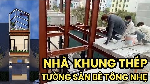 Nhà 3 tầng khung thép tường sàn bê tông nhẹ, thi công nhanh bền vững
