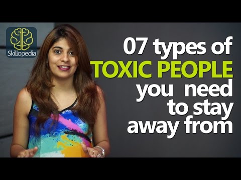 Skillopedia - 07 types of toxic people you should stay away from - (Improve your Personality)