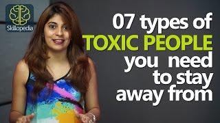 Skillopedia - 07 types of toxic people you should stay away from - (Improve your Personality) screenshot 5
