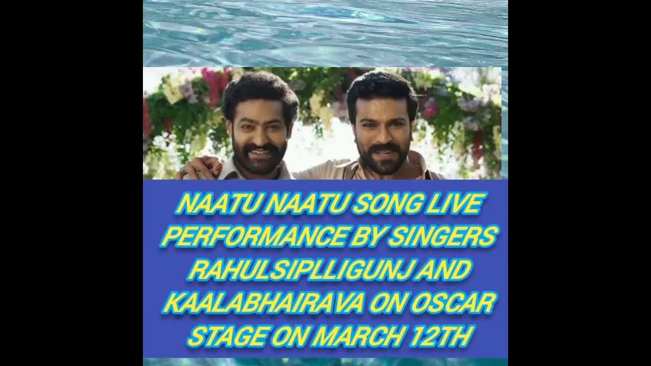 RRR NAATU NAATU SONG LIVE Performance at oscars stage update   #rahulsipligunj #kaalabhairava
