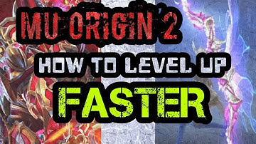 MU ORIGIN 2: HOW TO LEVEL UP FASTER